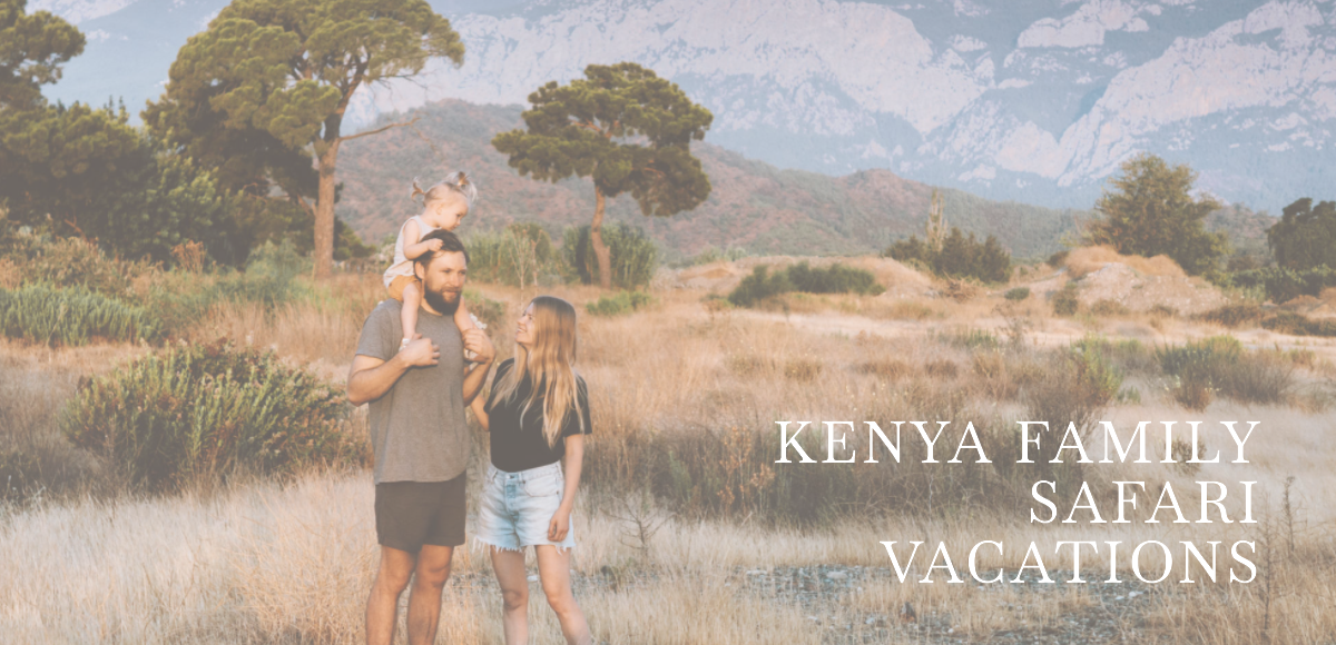 Kenya family safari vacations